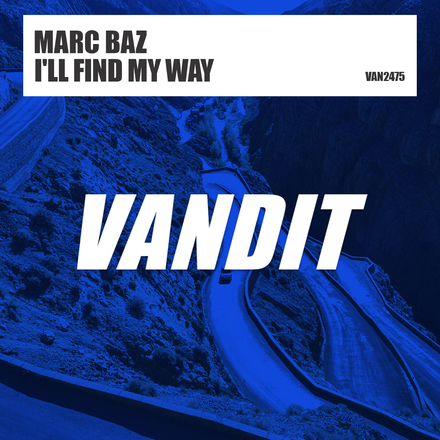 Marc BAZ presents I'll Find My Way on Vandit Records