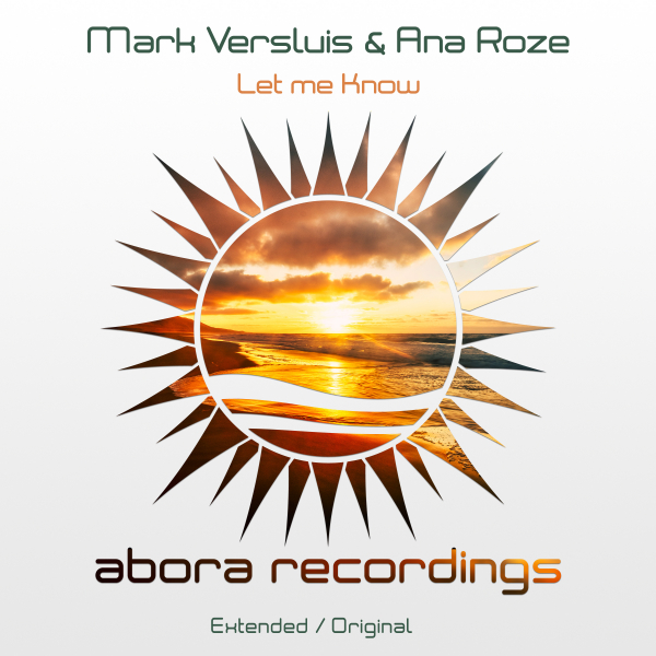 Mark Versluis and Ana Roze presents Let Me Know on Abora Recordings