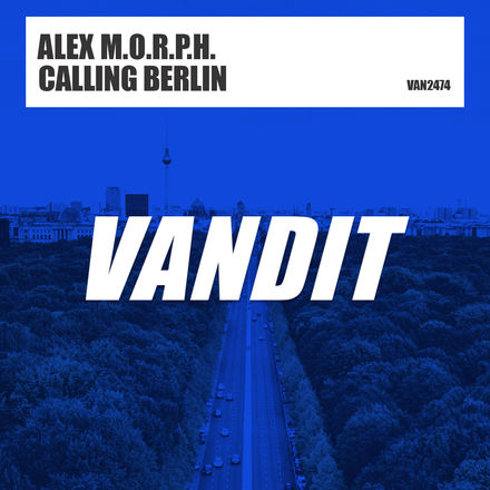 Alex M.O.R.P.H. presents Calling Berlin on Vandit Records