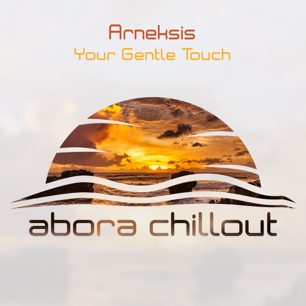 Arneksis presents Your Gentle Touch on Abora Recordings