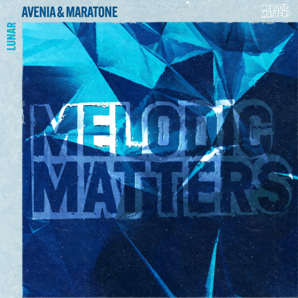 Avenia and Maratone presents Lunar on Melodic Matters