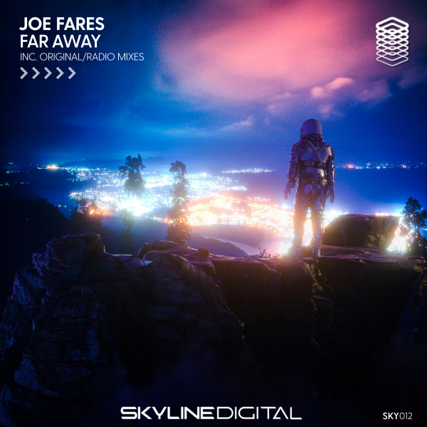 Joe Fares presents Far Away on Skyline Digital