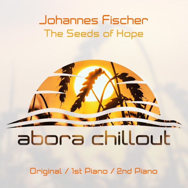 Johannes Fischer presents The Seeds Of Hope on Abora Recordings