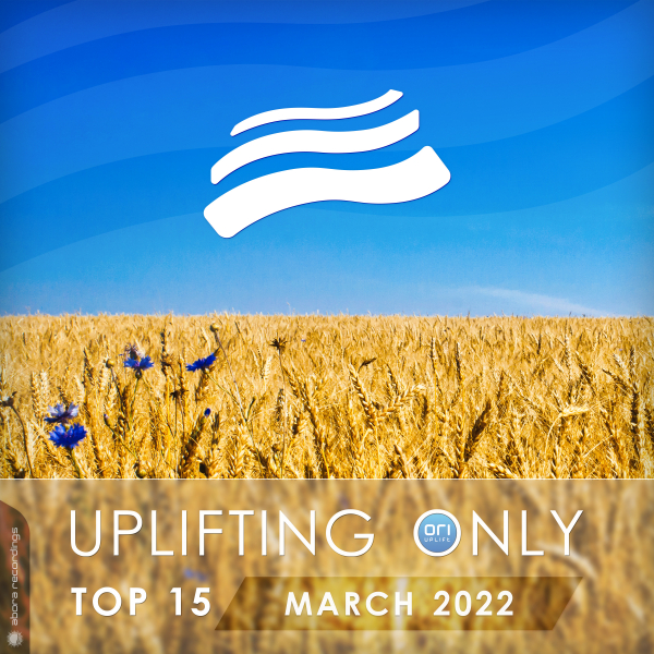 Various Artists presents Uplifting Only Top 15 (Ukraine Special) March 2022 on Abora Recordings