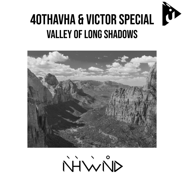 40Thavha and Victor Special presents Valley of Long Shadows on Nahawand Recordings