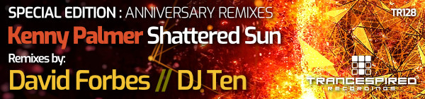 Kenny Palmer presents Shattered Sun (Anniversary Remixes) on Trancespired Recordings