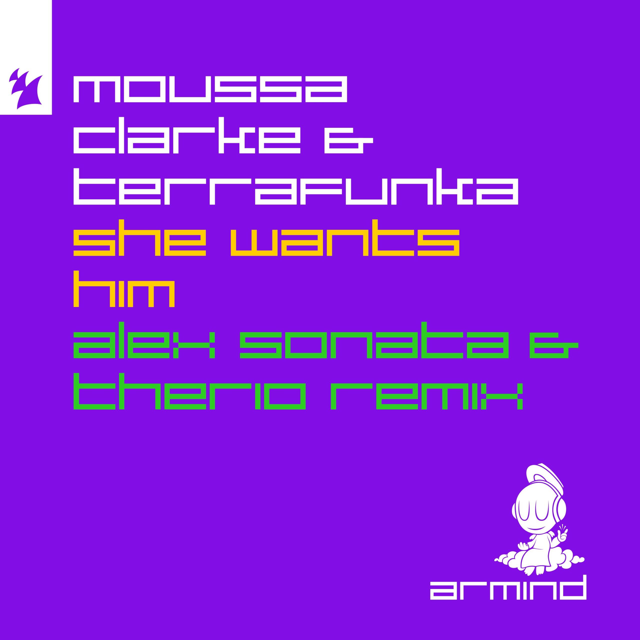 Moussa Clarke and Terrafunka presents She Wants Him (Alex Sonata and TheRio Remix) on Armind
