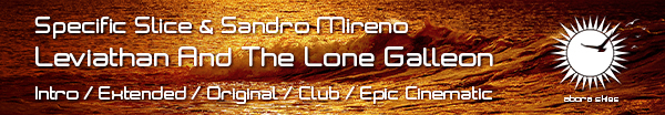 Specific Slice and Sandro Mireno presents Leviathan And The Lone Galleon on Abora Recordings