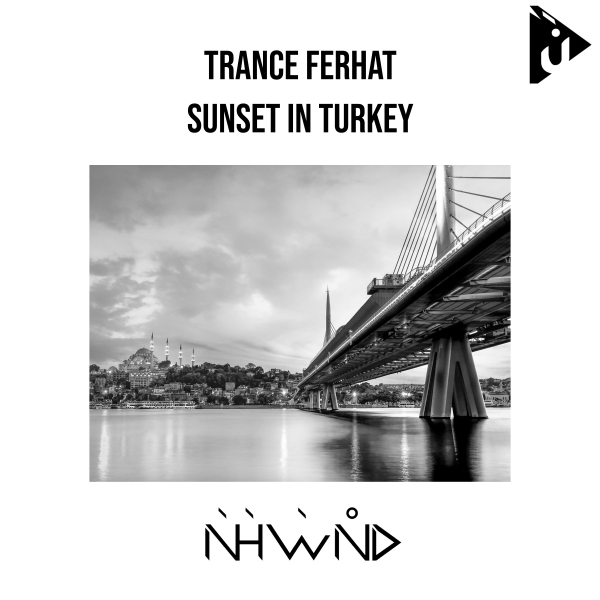 Trance Ferhat presents Sunset in Turkey on Nahawand Recordings