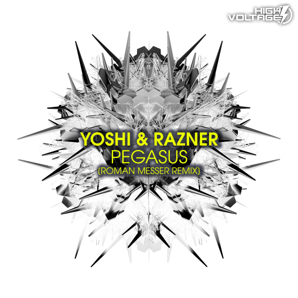 Yoshi and Razner presents Pegasus (Roman Messer Remix) on High Voltage Recordings