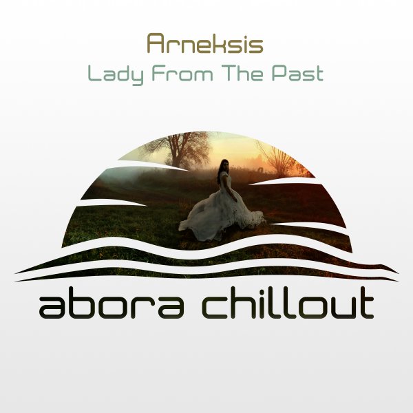Arneksis presents Lady From The Past on Abora Recordings
