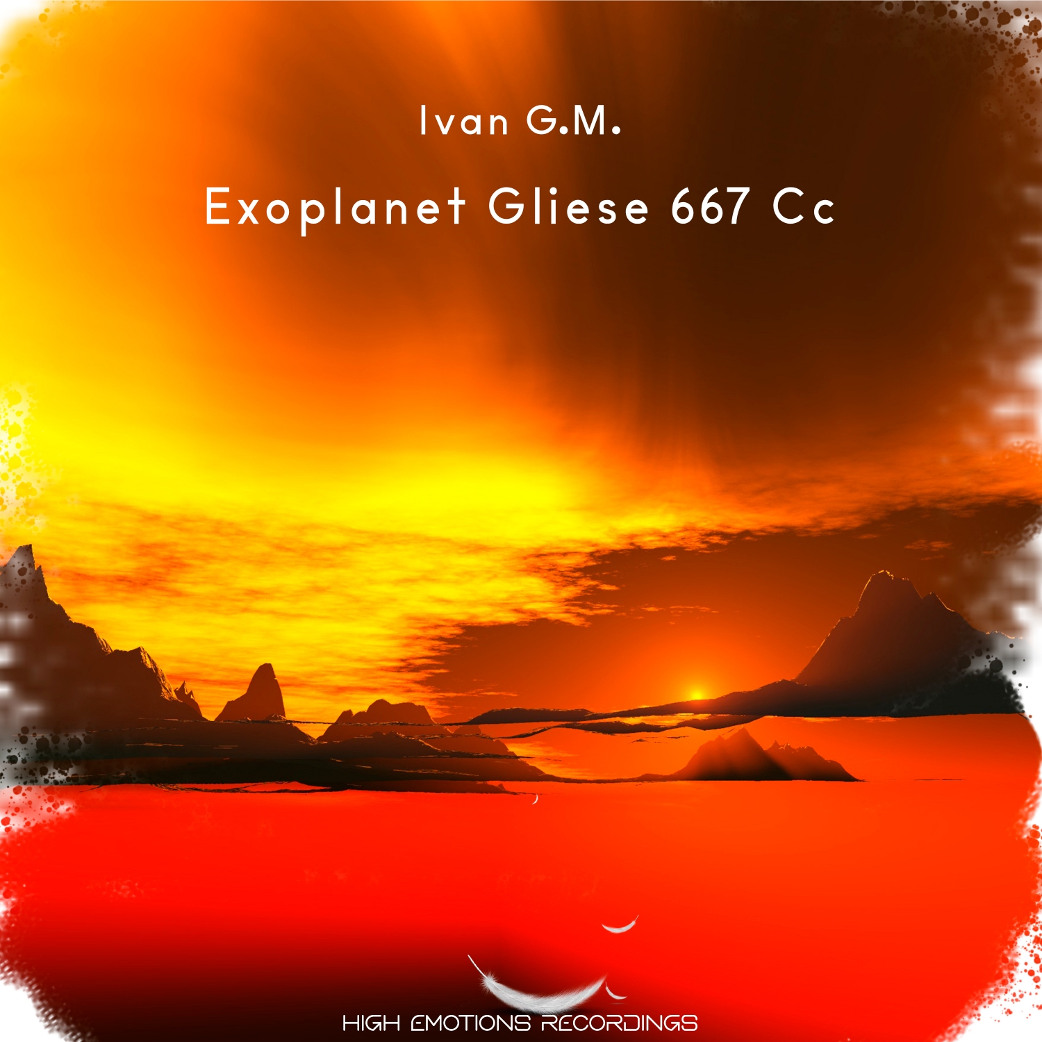 Ivan G.M. presents Exoplanet Gliese 667 Cc on High Emotions Recordings
