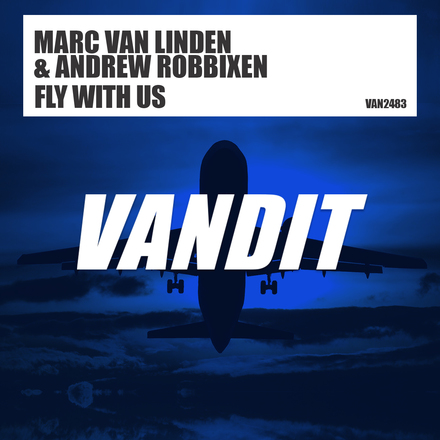 Marc van Linden and Andrew Robbixen presents Fly With Us on Vandit Records