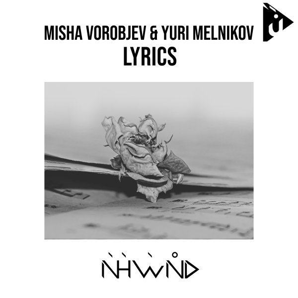 Misha Vorobjev and Yuri Melnikov presents Lyrics on Nahawand Recordings