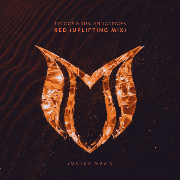 Tycoos and Ruslan Radriges presents RED (Uplifting Mix) on Suanda Music