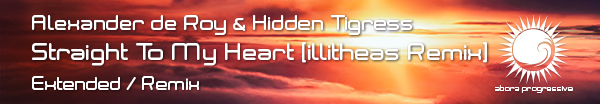 Alexander de Roy and Hidden Tigress - Straight to My Heart (illitheas Remix) on Abora Recordings