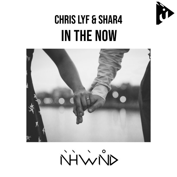 Chris Lyf and ShaR4 presents In the Now on Nahawand Recordings