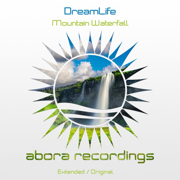 DreamLife presents Mountain Waterfall on Abora Recordings