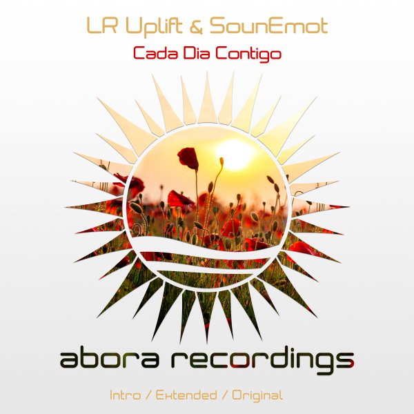 LR Uplift and SounEmot presents Cada Dia Contigo on Abora Recordings