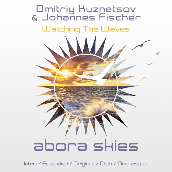 Dmitriy Kuznetsov and Johannes Fischer presents Watching the Waves on Abora Recordings