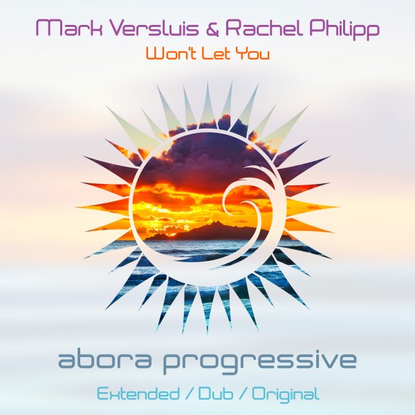 Mark Versluis and Rachel Philipp presents Won't Let You on Abora Recordings