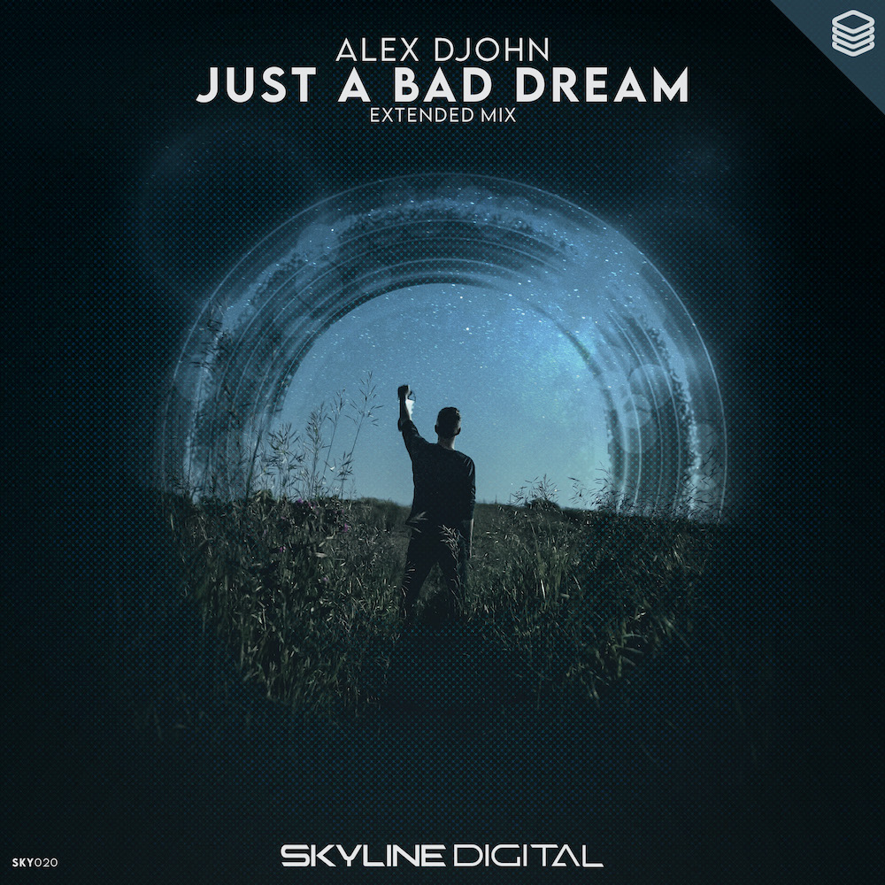 Alex Djohn presents Just a Bad Dream on Skyline Digital