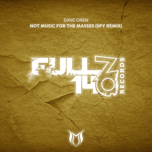 Dave Oren presents Not Music For The Masses (Spy Remix) on Full On 140 Records