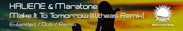 HALIENE and Maratone presents Make It To Tomorrow (illitheas Remix) on Abora Recordings