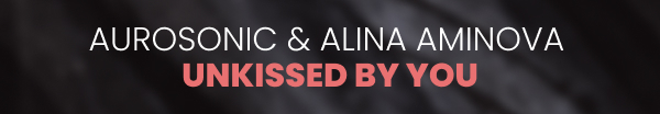 Aurosonic and Alina Aminova presents Unkissed by You on Aurosonic Music