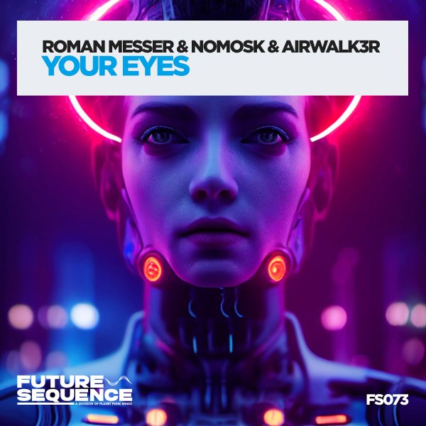 Roman Messer and NoMosk and Airwalk3r presents Your Eyes [Future Sequence] on Suanda Music