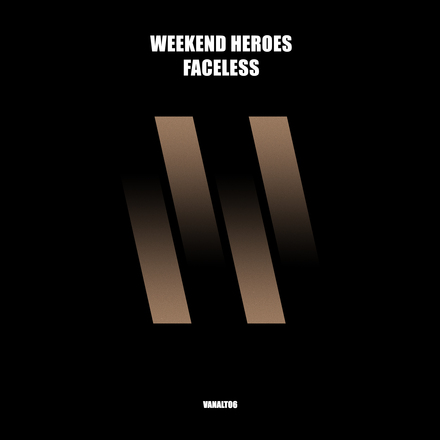 Weekend Heroes presents Faceless on Vandit Records