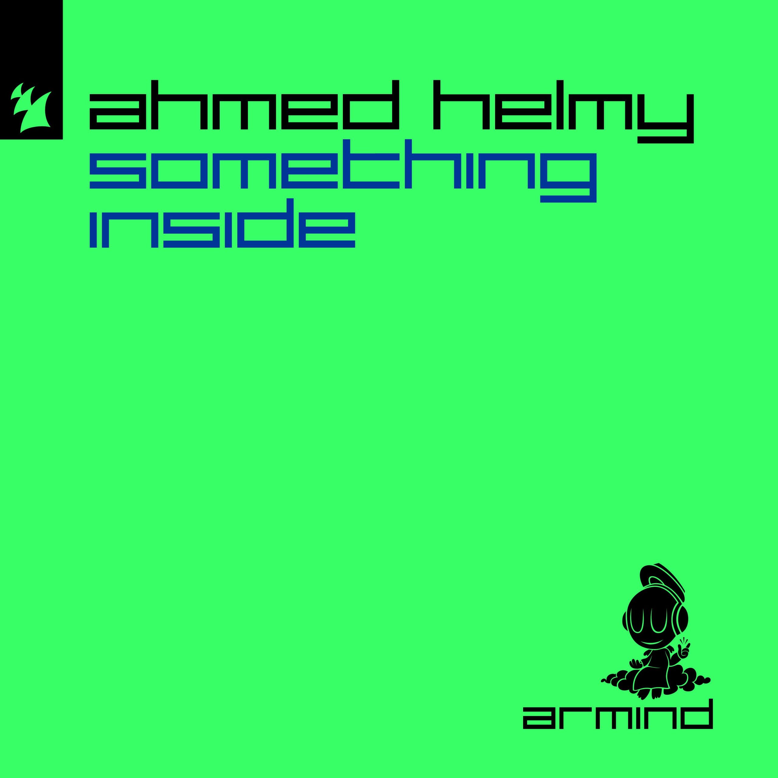 Ahmed Helmy presents Something Inside on Armind