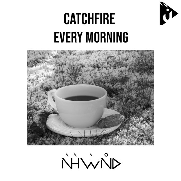 Catchfire presents Every Morning on Nahawand Recordings