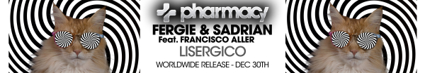 Fergie and Sadrian feat. Francisco Aller presents Lisergico on Pharmacy Music
