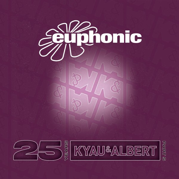 Kyau and Albert presents 25 Years K&A part 5 on Euphonic