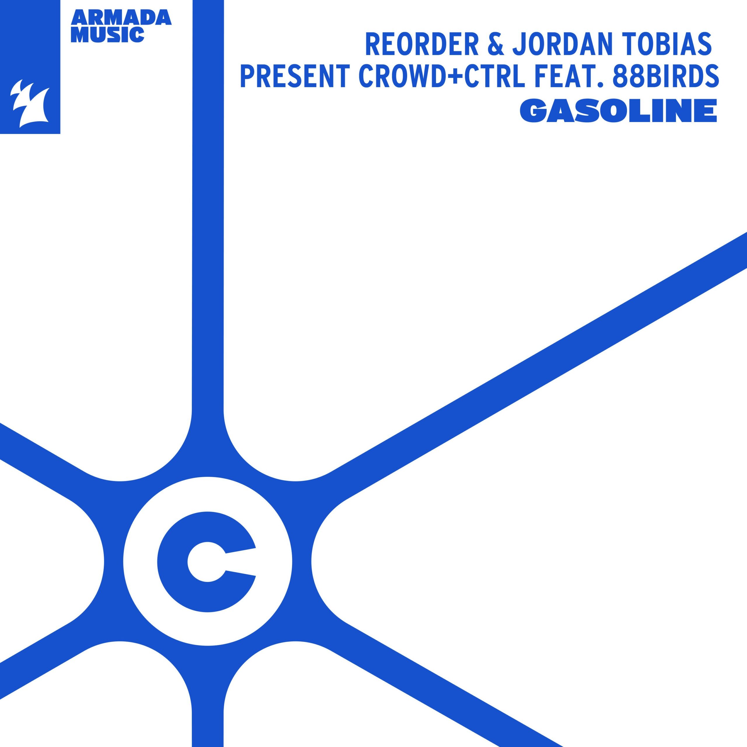 ReOrder and Jordan Tobias pres. Crowd+Ctrl feat. 88Birds presents Gasoline on Armada Captivating