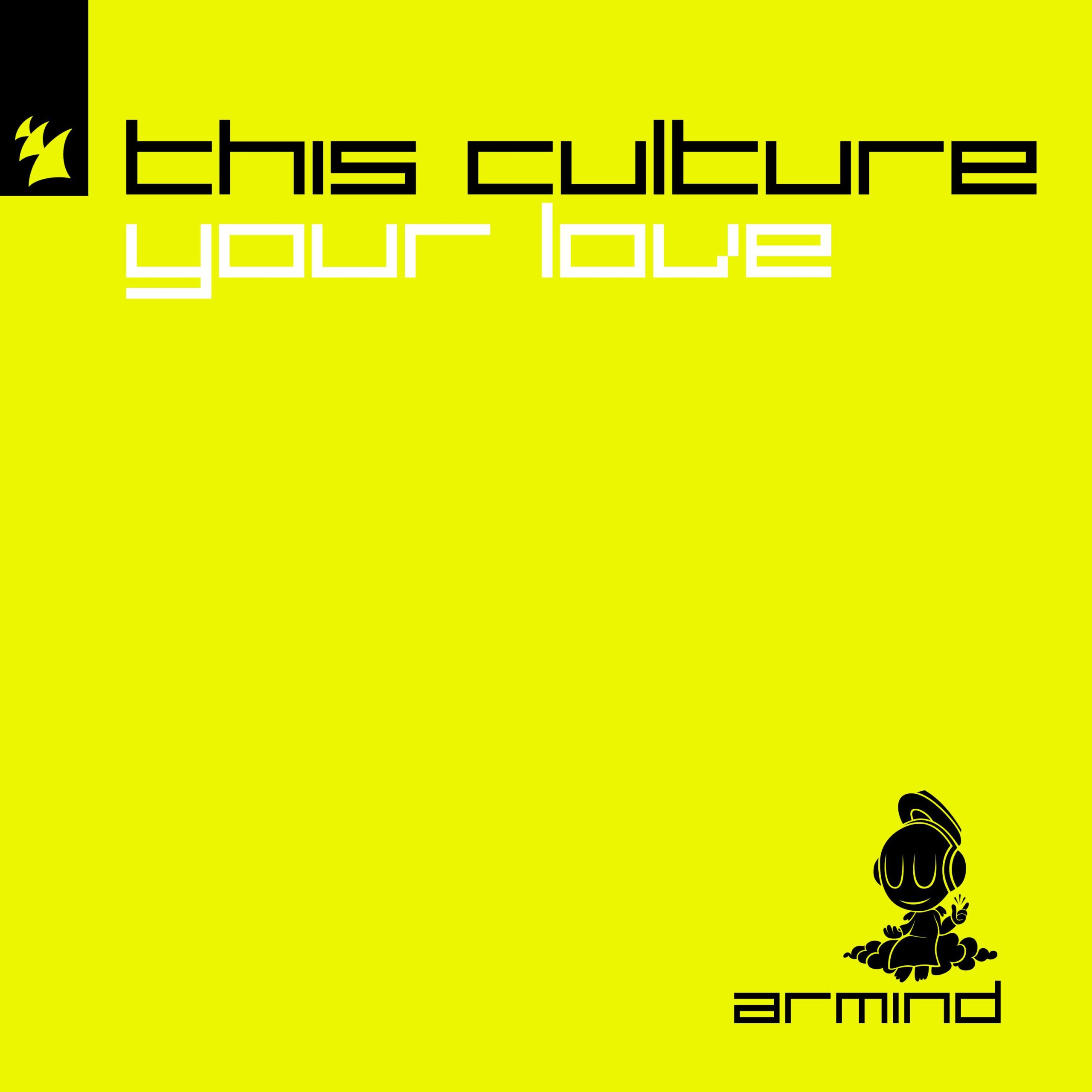 This Culture presents Your Love on Armind