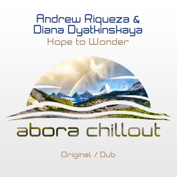 Andrew Riqueza and Diana Dyatkinskaya presents Hope to Wonder on Abora Recordings