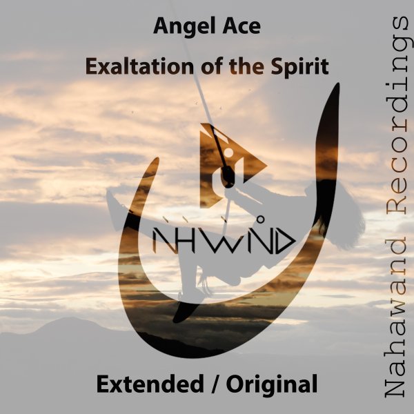 Angel Ace presents Exaltation Of The Spirit on Nahawand Recordings