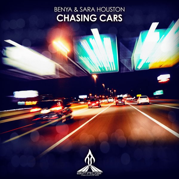 Benya and Sara Houston presents Chasing Cars on Bifrost Recordings