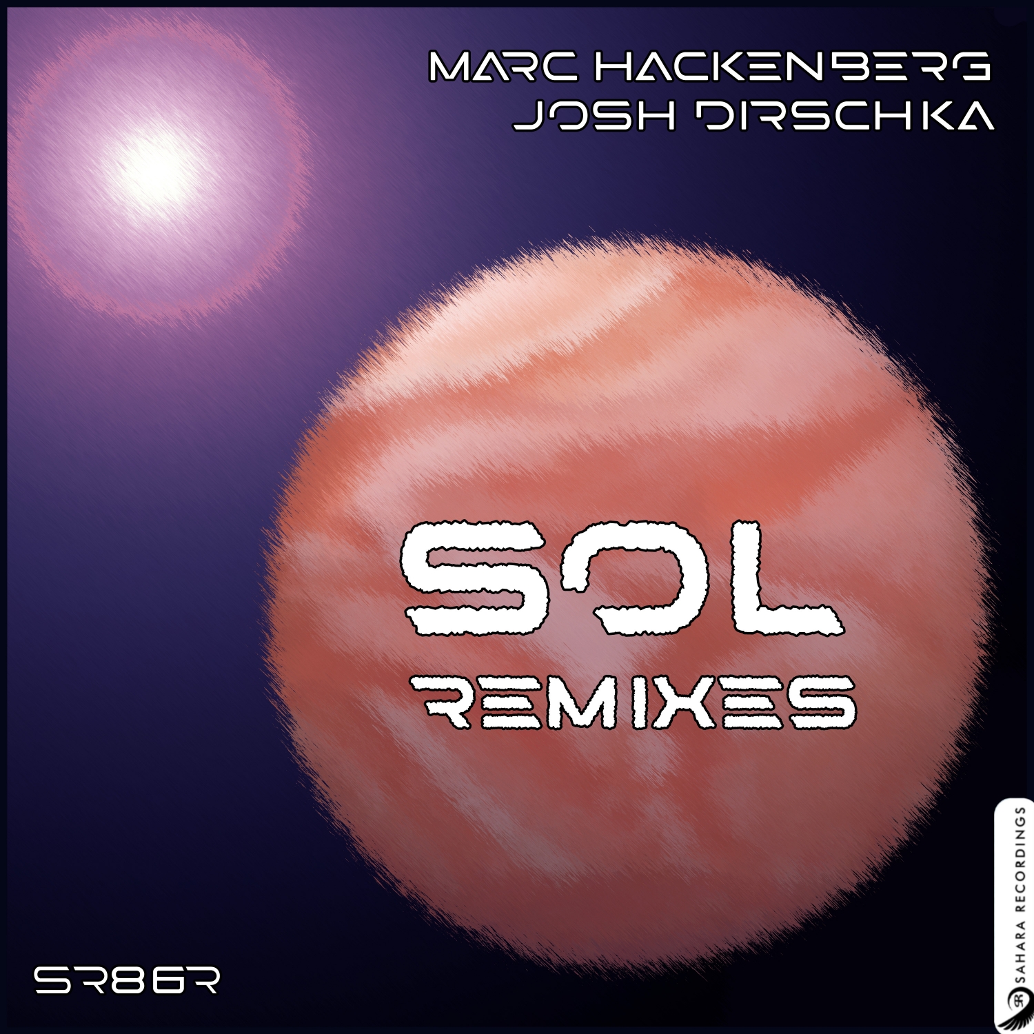 Marc Hackenberg and Josh Dirschka presents Sol (Remixes) on Sahara Recordings