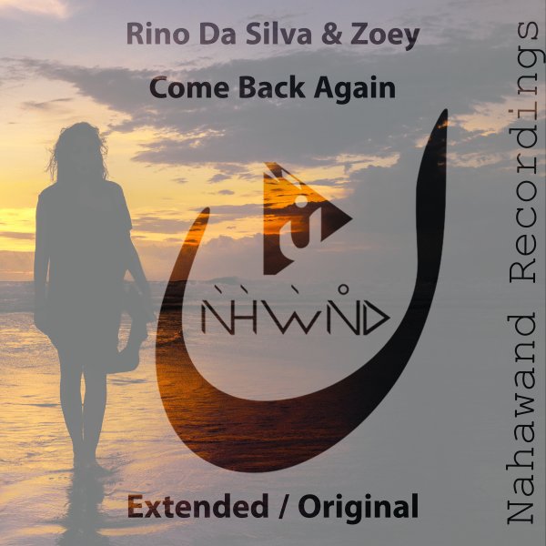 Rino Da Silva and Zoey presents Come Back Again on Nahawand Recordings