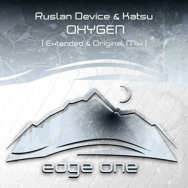 Ruslan Device and Katsu presents Oxygen on Edge One Records