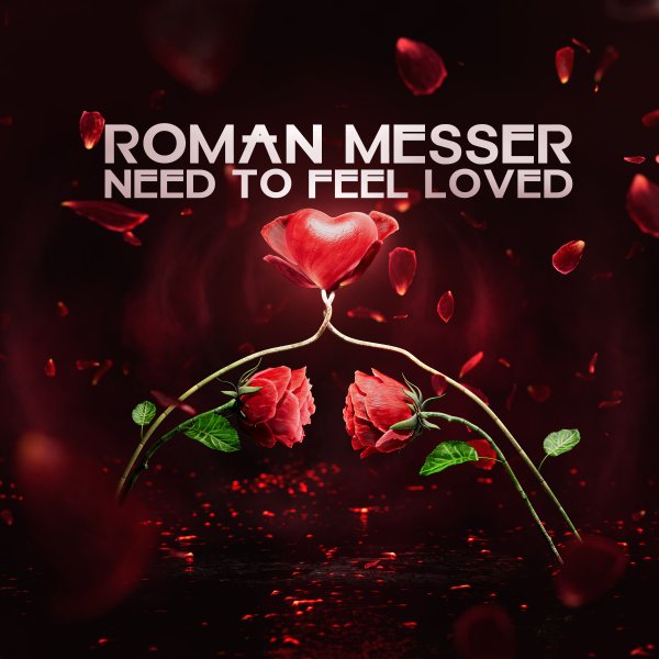 Roman Messer presents Need To Feel Loved on Suanda Music