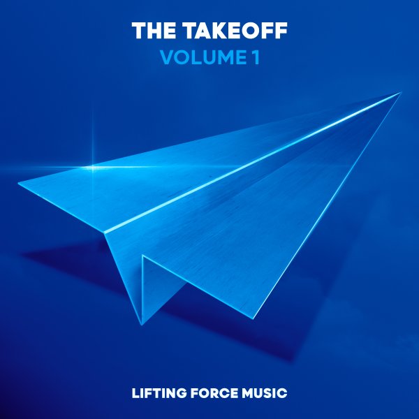 Various Artists presents The Takeoff volume 1 on Lifting Force Music