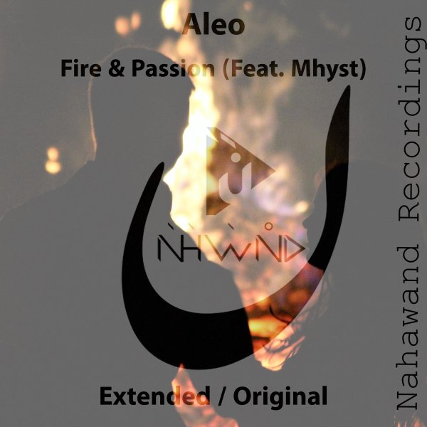 Aleo feat. Mhyst presents Fire and Passion on Nahawand Recordings