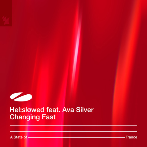 Hel:sløwed feat. Ava Silver presents Changing Fast on A State Of Trance