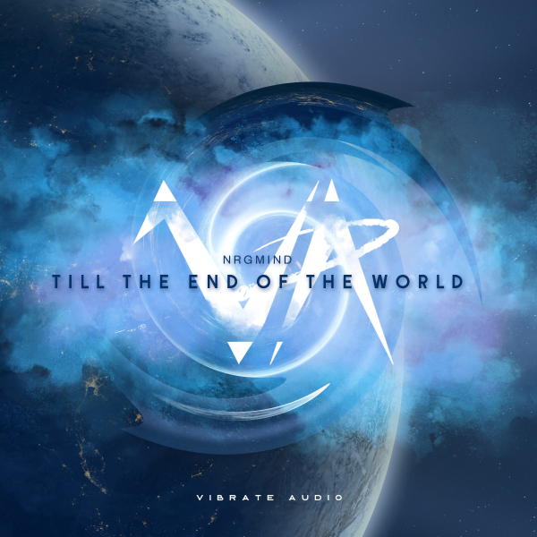 NrgMind presents Till The End Of The World on Vibrate Audio