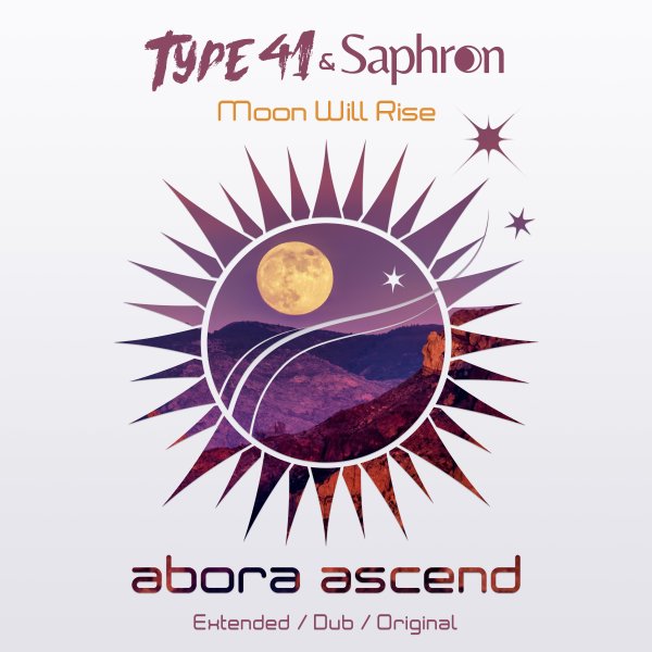 Type 41 and Saphron presents Moon Will Rise on Abora Recordings