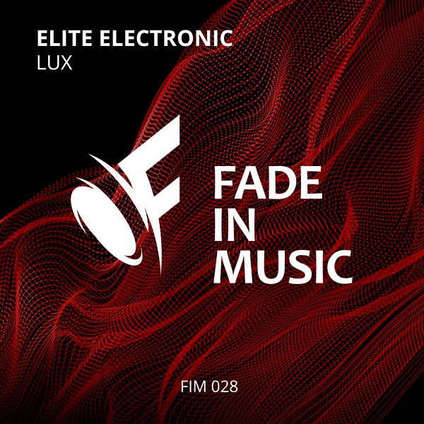 Elite Electronic presents LUX on Fade In Music